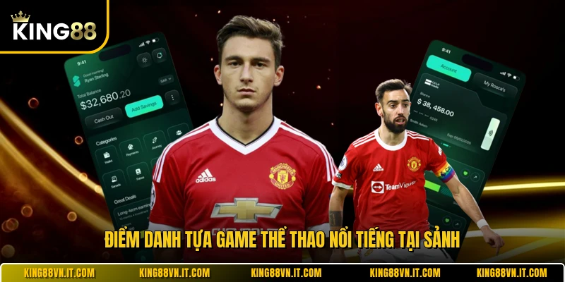 Điểm danh tựa game thể thao nổi tiếng tại sảnh 