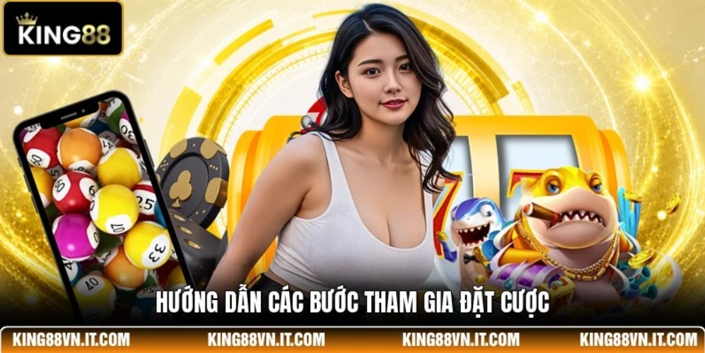 Hướng dẫn các bước tham gia đặt cược